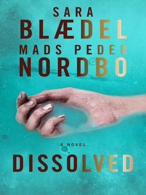 Title details for Dissolved by Sara Blaedel - Available